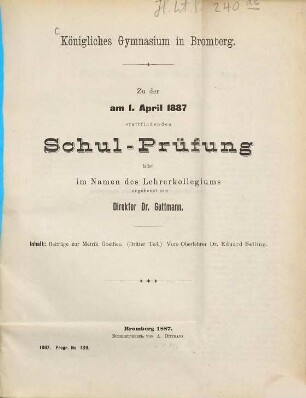 Zu den ... stattfindenden Schul-Prüfungen ladet im Namen des Lehrerkollegiums ergebenst ein. 1886/87