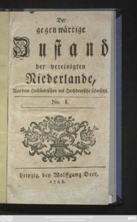 No. I.: Der gegenwärtige Zustand der vereinigten Niederlande : Aus dem Holländischen ins Hochdeutsche übersetzt
