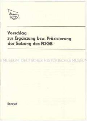 Entwurf zur Satzung des FDGB, aus der Delegiertenmappe zum 8. FDGB-Bundeskongress