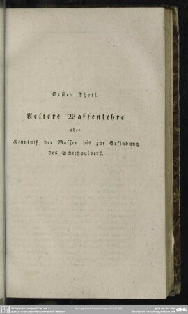 Erster Theil. Aeltere Waffenlehre oder Kenntniß der Waffen bis zur Erfindung des Schießpulvers