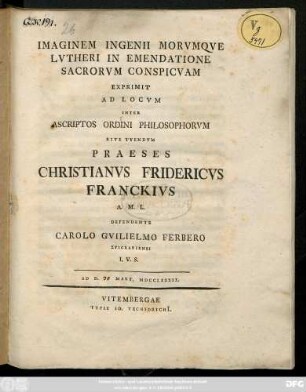 Imaginem Ingenii Morvmqve Lvtheri In Emendatione Sacrorvm Conspicvam : Exprimit Ad Locvm Inter Ascriptos Ordini Philosiphorvm Rite Tvendvm