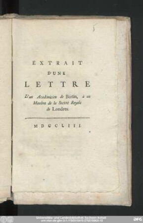 Extrait DʹUne Lettre L'Un Académicien de Berlin, à un Membre de la Société Royale de Londres