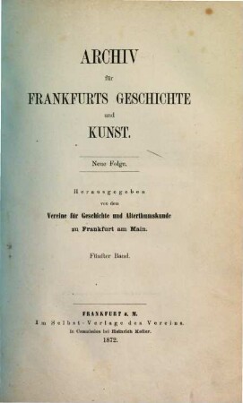 Archiv für Frankfurts Geschichte und Kunst : AFGK. 5. 1872
