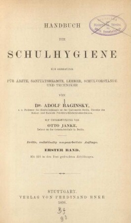 1: Handbuch der Schulhygiene : zum Gebrauche für Ärzte, Sanitätsbeamte, Lehrer, Schulvorstände und Techniker