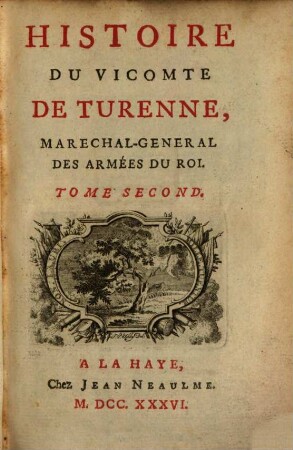 Histoire Du Vicomte De Turenne, Marechal-General Des Armées du Roi. 2