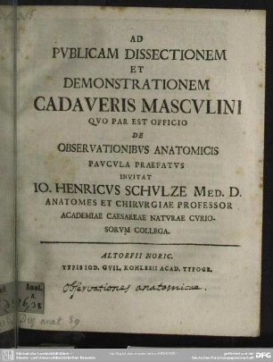 Ad Publicam Dissectionem Et Demonstrationem Cadaveris Masculini Quo Par Est Officio De Observationibus Anatomicis Paucula Praefatus