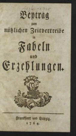 Beytrag zum nützlichen Zeitvertreibe in Fabeln und Erzehlungen