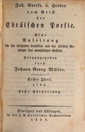 Vom Geist der Ebräischen Poesie : eine Anleitung für die Liebhaber derselben und der ältesten Geschichte des menschlichen Geistes, 1,1