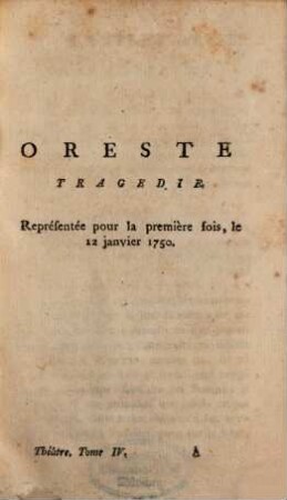 Oeuvres Complètes De M. De Voltaire, 4. Théâtre Complet De M. De Voltaire ; T. 4. Contenant Oreste, Rome Sauvée ou Catilina, L'Orphelin De La Chine, Tangrede