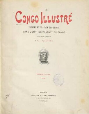 Le Congo illustré : voyages et travaux des Belges dans l'état indépendant du Congo. 1. 1892