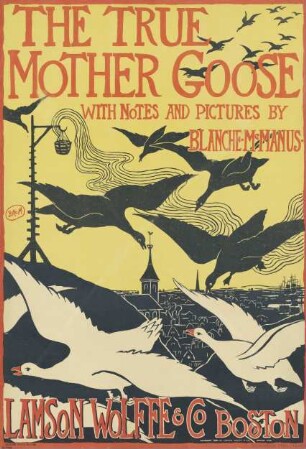 The True Mother Goose with Notes and Pictures by Blanche Mac Manus