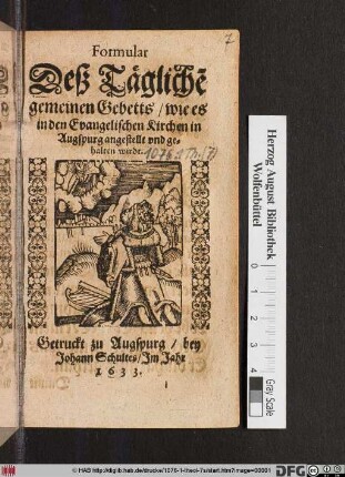 Formular Deß Tägliche[n] gemeinen Gebetts : wie es in den Evangelischen Kirchen in Augspurg angestellt und gehalten wirdt
