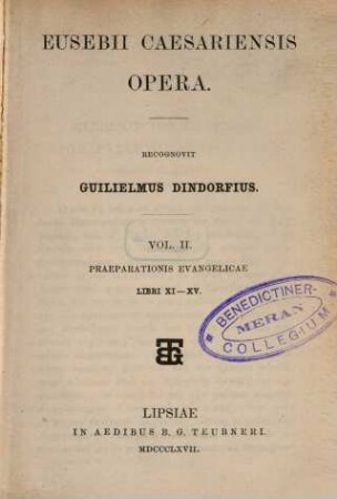 Eusebii Caesariensis opera, 2. Praeparationis evangelicae libri XI - XV