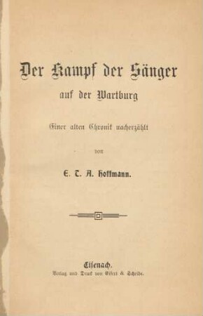 Der Kampf der Sänger auf der Wartburg : einer alten Chronik nacherzählt von E. T. A. Hoffmann