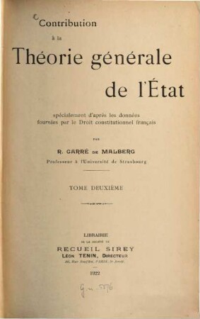 Contribution à la théorie générale de l'état : spécialement d'après les données fournies par le droit constituionnel français, 2