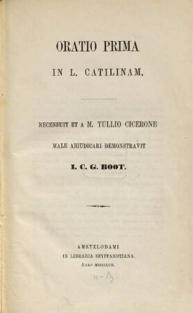Oratio prima In L. Catilinam : recensuit et a M. Tullio Cicerone male abiudicari