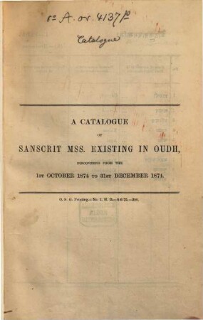 A catalogue of Sanscrit manuscripts existing in Oudh : discovered from 1874 - 1875, [1.]. 1874, from the 1. Oct. - 31. Dec.
