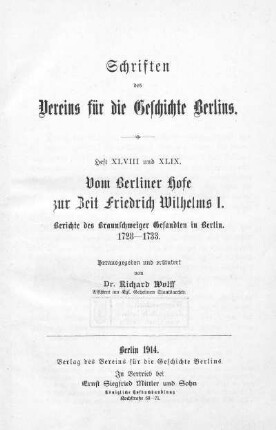 Vom Berliner Hofe zur Zeit Friedrich Wilhelms I. : Berichte des Braunschweiger Gesandten in Berlin ; 1728 - 1733