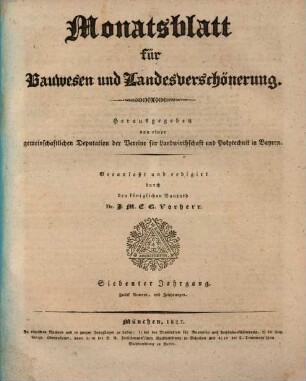 Monatsblatt für Bauwesen und Landesverschönerung : herausgegeben von einer gemeinschaftlichen Deputation der Vereine für Landwirthschaft und Polytechnik in Baiern. 7, 7. 1827