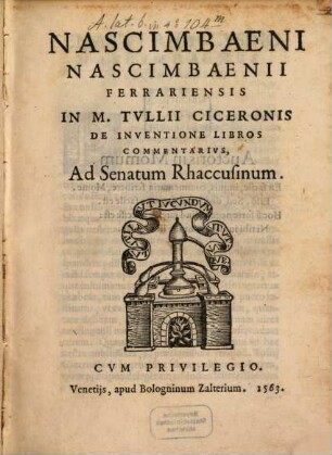 Nascimbaeni Nascimbaenii Ferrariensis in M. Tullii Ciceronis de inventione libros commentarius