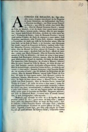 Acordāo em relação, &c. Que vistos estes autos, os quaes com parecer do seu Regedor se fazem summarios, na conformidade das Leis, e Decretos novissimos, ... : [Lisboa 19 Janeiro de 1802]