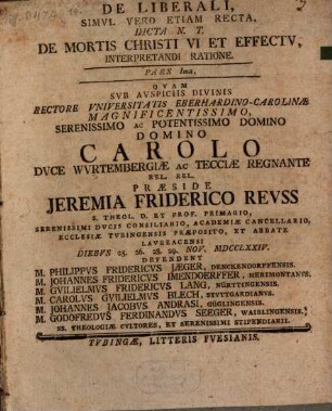 Diss. de liberali, simul vero etiam recta, dicta N. T. de mortis Christi vi et effectu, interpretandi ratione : p. I.