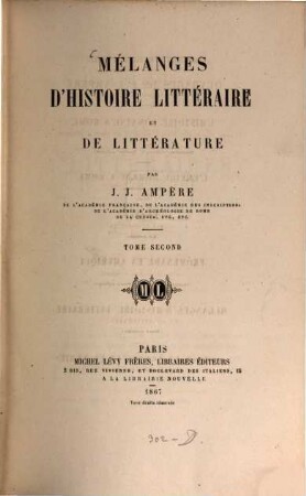 Mélanges d'histoire littéraire et de littérature : 2 Tom. in 2 voll. II