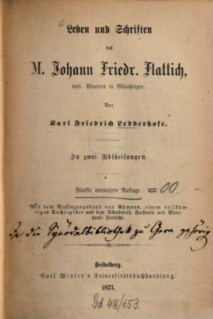 Leben und Schriften des M. Johann Friedr. Flattich, Pfarrers in Münchingen : in zwei Abtheilungen. [1]