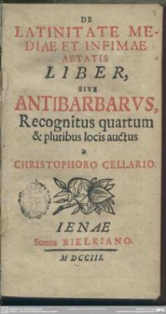 De Latinitate Mediae Et Infimae Aetatis Liber : Sive Antibarbarus, ...