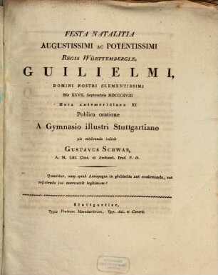 Festa Natalitia Augustissimi Ac Potentissimi Regis Württembergiae, Guilielmi, ... Die XXVII. Septembris MDCCCXVIII... Publica oratione A Gymnasio illustri Stuttgartiano pie celebranda indicit Gustavus Schwab, A. M. Litt. Class. et Archaeol. Prof. P. O.. : Quaeritur, num quod Areopagus in plebiscita aut confirmanda, aut reiicienda ius exercuerit legitimum?