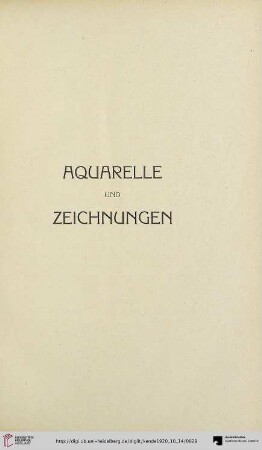 Aquarelle und Zeichnungen (Nr. 134-191)