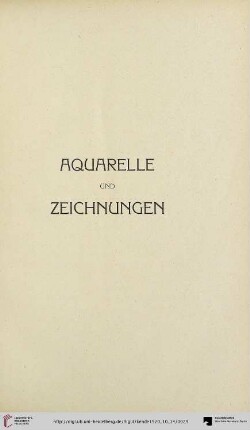 Aquarelle und Zeichnungen (Nr. 134-191)