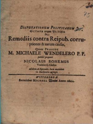 Disputationum politicarum, 8 et ult.. De remediis contra rer. corrupt.