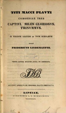 Titus Maccius Plautus Comoediae tres : Captivi. Miles gloriosus. Trinummus. In usum scholarum edid. Frid. Lindemann