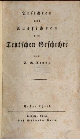 Ansichten und Aussichten der teutschen Geschichte, 1