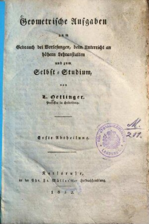 Geometrische Aufgaben zum Gebrauch bei Vorlesungen, beim Unterricht an höhern Lehranstalten und zum Selbst-Studium, 1