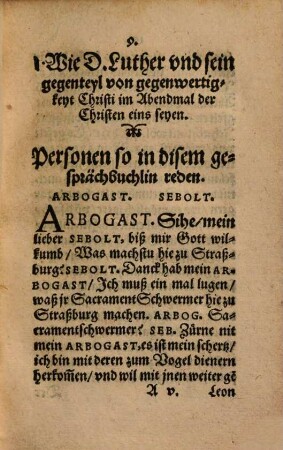Vergleichung D. Luthers, vnd seins gegentheyls, vom Abendmal Christi : Dialogus, Das ist, ein freundtlich gespräch ; Gar nahe alles so D. Luther in seinem letsten buch, Bekäntnuß genent, fürbracht hat, würd hierin gehandelt ...