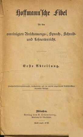 Hoffmannsche Fibel für den vereinigten Anschauungs-, Sprech-, Schreib und Leseunterricht, 1