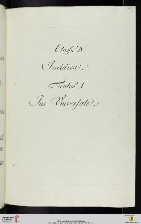 Einleitung zum ersten Titulus (der Classis IV Iuridica): Ius Universale
