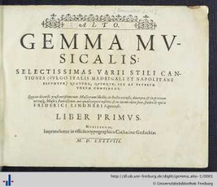 1: Alto: Gemma musicalis: selectissimas varii stili cantiones (vulgo italis madrigali et napolitane dicuntur) quatuor, quinque, sex et plurium vocum continens