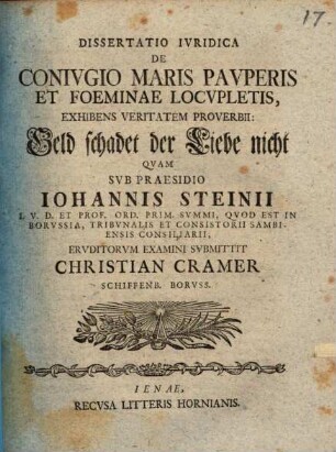 Dissertatio Ivridica De Conivgio Maris Pavperis Et Foeminae Locvpletis, Exhibens Veritatem Proverbii: Geld schadet der Liebe nicht