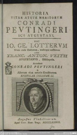 Historia Vitae Atque Meritorum Conradi Peutingeri ICti Augustani