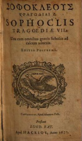 Sophokleus Tragōdiai 7 : Una cum omnibus graecis Scholiis ad calcem adnexis = Sophoclis Tragoediae VII
