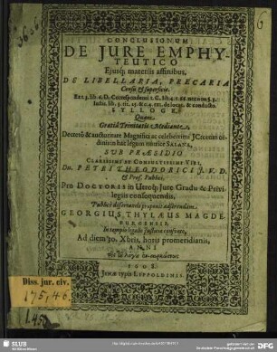 Conclusionum De Iure Emphyteutico Eiusq[ue] materiis affinibus, De Libellaria, Precaria Censu & superficie ... : ... Ad diem 30. Xbris.