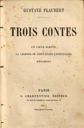 Trois contes : Un coeur simple.- La légende de Saint-Julien l'hospitalier.- Hérodias