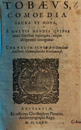Tobaeus : comoedia sacra & nova ; a multis medis ... repurgata ...