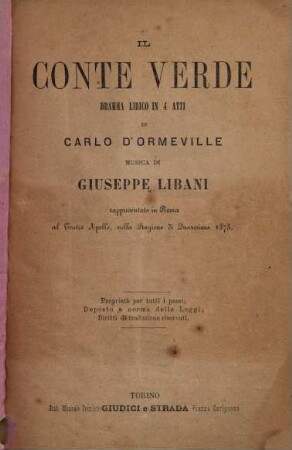 Il Conte Verde : dramma lirico in 4 atti ; rappresentato in Roma al Teatro Apollo, nella stagione di quaresima 1873