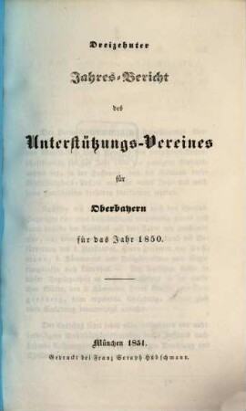 Jahres-Bericht des Unterstützungs-Vereines für Oberbayern : für das Jahr ... 13. 1850