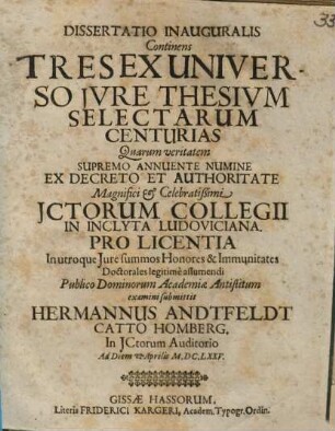 Dissertatio inauguralis. Continens tres ex universo jure thesium selectarum centurias