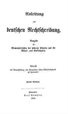 Anleitung zur deutschen Rechtschreibung. Ausgabe für Elementarclassen der höheren Schulen und für Mittel- und Volksschulen.